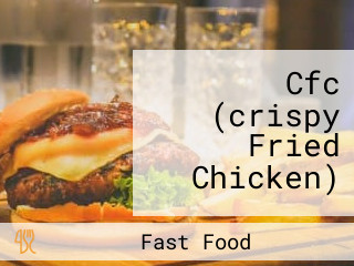 Cfc (crispy Fried Chicken)