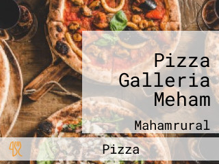 Pizza Galleria Meham