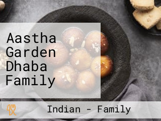 Aastha Garden Dhaba Family