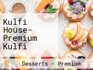 Kulfi House- Premium Kulfi