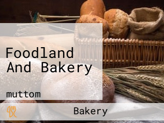 Foodland And Bakery