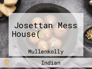 Josettan Mess House(ജോസേട്ടൻ മെസ്സ് ഹൗസ്