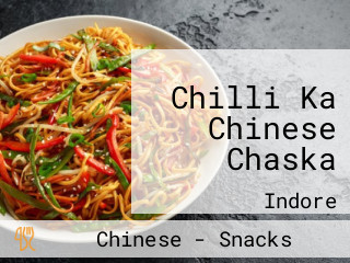 Chilli Ka Chinese Chaska