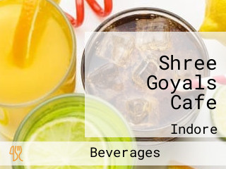 Shree Goyals Cafe