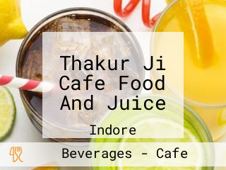 Thakur Ji Cafe Food And Juice
