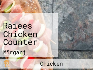 Raiees Chicken Counter