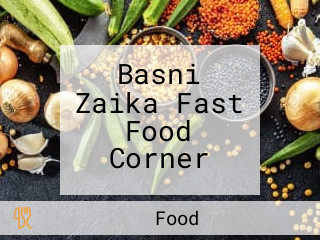 Basni Zaika Fast Food Corner