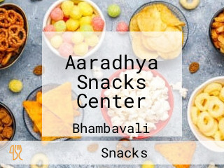 Aaradhya Snacks Center
