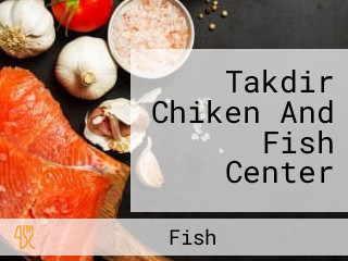 Takdir Chiken And Fish Center