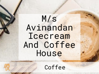 M/s Avinandan Icecream And Coffee House