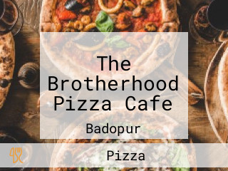 The Brotherhood Pizza Cafe
