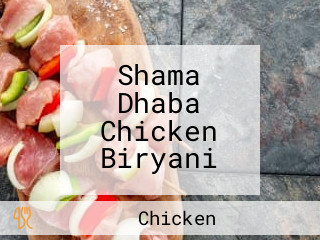 Shama Dhaba Chicken Biryani