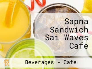 Sapna Sandwich Sai Waves Cafe