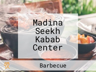 Madina Seekh Kabab Center