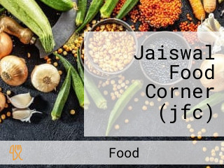 Jaiswal Food Corner (jfc)