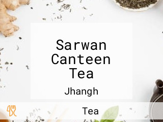 Sarwan Canteen Tea
