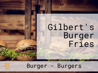 Gilbert's Burger Fries