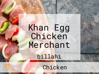 Khan Egg Chicken Merchant