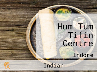 Hum Tum Tifin Centre