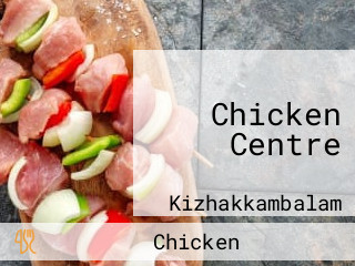 Chicken Centre