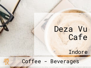 Deza Vu Cafe