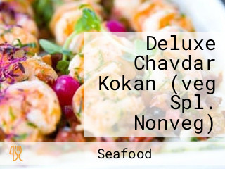 Deluxe Chavdar Kokan (veg Spl. Nonveg)