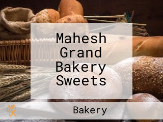 Mahesh Grand Bakery Sweets