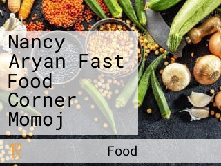 Nancy Aryan Fast Food Corner Momoj