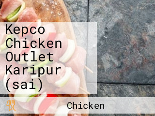 Kepco Chicken Outlet Karipur (sai)