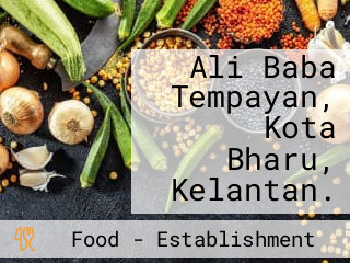 Ali Baba Tempayan, Kota Bharu, Kelantan.