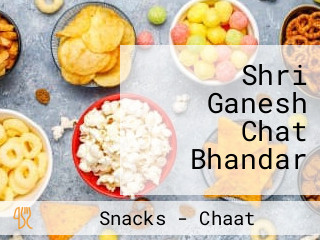 Shri Ganesh Chat Bhandar