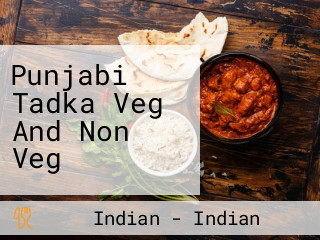 Punjabi Tadka Veg And Non Veg