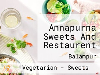 Annapurna Sweets And Restaurent