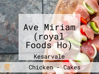 Ave Miriam (royal Foods Ho)