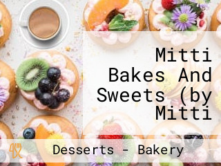 Mitti Bakes And Sweets (by Mitti Organic Fresh Desi)