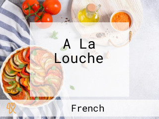 A La Louche ア・ラ・ルーシュ