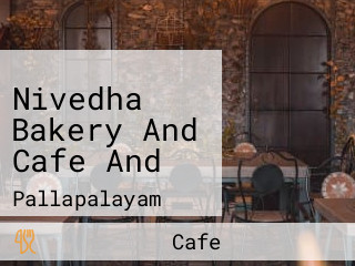 Nivedha Bakery And Cafe And