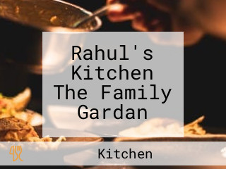 Rahul's Kitchen The Family Gardan