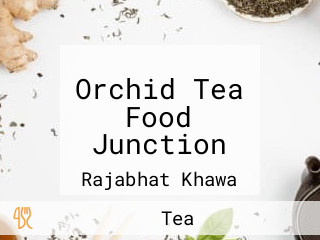 Orchid Tea Food Junction