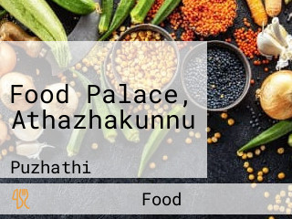 Food Palace, Athazhakunnu