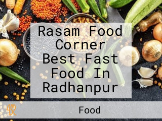 Rasam Food Corner Best Fast Food In Radhanpur