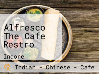 Alfresco The Cafe Restro