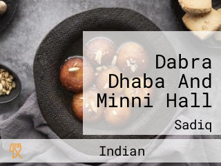 Dabra Dhaba And Minni Hall