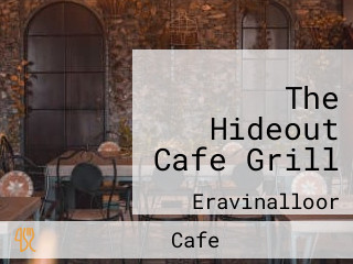 The Hideout Cafe Grill