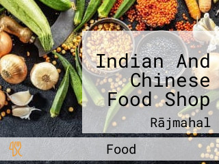 Indian And Chinese Food Shop