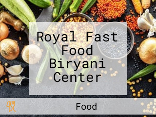 Royal Fast Food Biryani Center