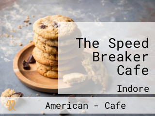 The Speed Breaker Cafe