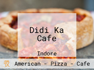 Didi Ka Cafe