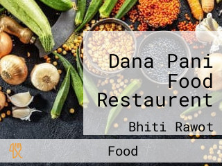 Dana Pani Food Restaurent