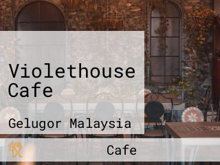 Violethouse Cafe